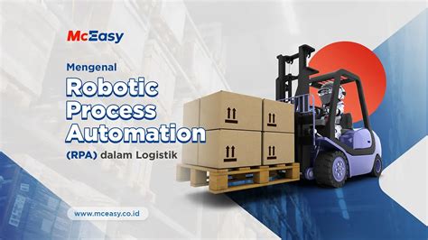 Mengenal Robotic Process Automation Rpa Dalam Logistik