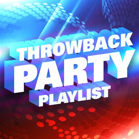 Throwback Party Playlist Compilation By The Pop Posse Spotify