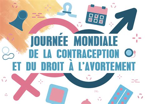 Journée Mondiale De La Contraception Et Du Droit à Lavortement Le 28