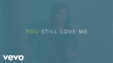 Tasha Cobbs Leonard You Still Love Me Lyric Video Youtube