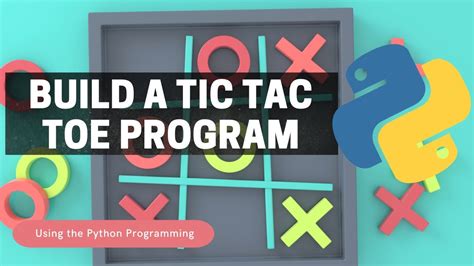 Build A Tic Tac Toe Program Using Python Youtube