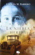 La Niebla Herida Serie Corazon Rodriguez Joaquin Barrero B De