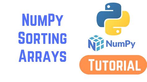 Python Numpy Tutorial For Beginners Numpy Sorting Arrays How To Sort A Numpy Array In Python