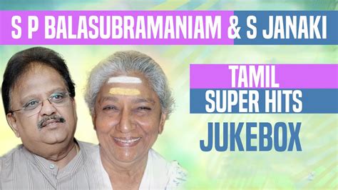 S P Balasubramaniam S Janaki Tamil Super Hits Jukebox Tamil Songs