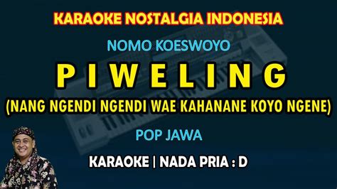 Piweling Karaoke Nomo Koeswoyo Nada Pria D Nang Ngendi Ngendi Wae