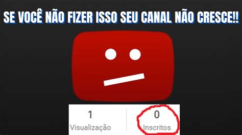 QUER CRESCER NO YOUTUBE FAÇA ISSO E VEJA OS RESULTADOS YouTube