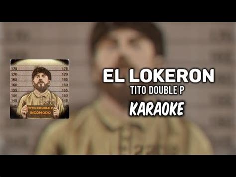 El Lokeron Tito Double P KARAOKE 2024 YouTube