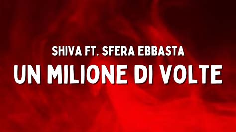 Shiva Ft Sfera Ebbasta Un Milione Di Volte Testo Lyrics Youtube