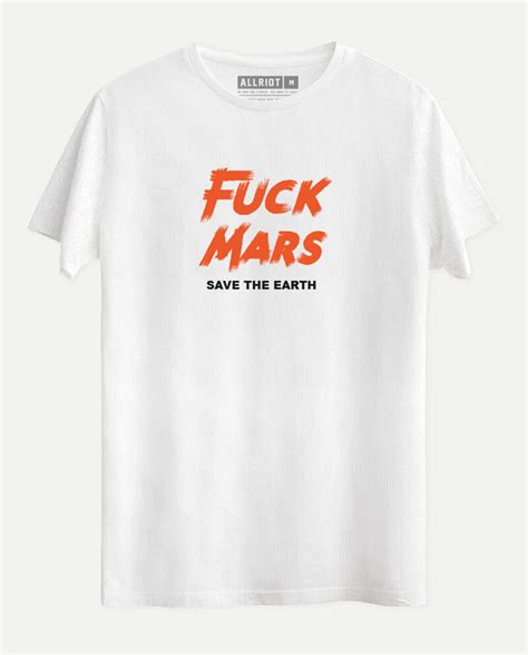 Fuck Mars Save The Earth T Shirt ALLRIOT