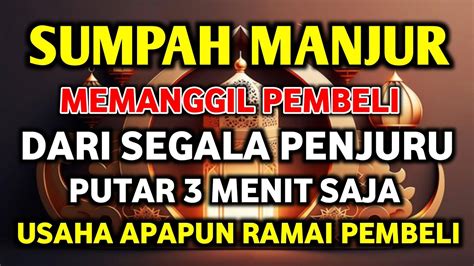 Sumpah Manjurusaha Sepi Jadi Ramai Berkat Putar Ayat Ini Doa Pelaris