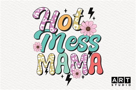 Hot Mess Mama Sublimation Mothers Day Graphic By CraftArtStudio Creative Fabrica