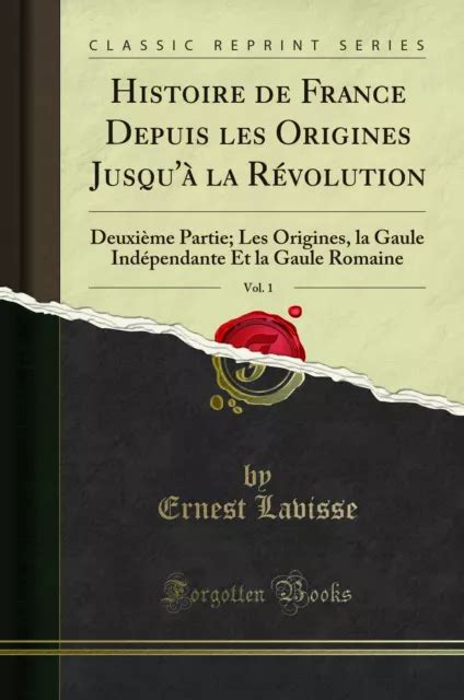 Histoire De France Depuis Les Origines Jusqu La R Volution Vol