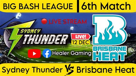 Sydney Thunder Vs Brisbane Heat Video