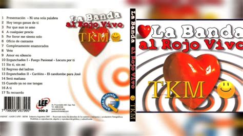 La Banda Al Rojo Vivo Por Que Aun Te Amo Cd Tkm Youtube