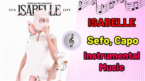 Sefo Capo Isabelle Official Video Instrumental Youtube