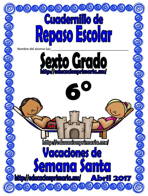 Cuadernillo De Repaso Escolar Del Sexto Grado Para Vacaciones Material Educativo