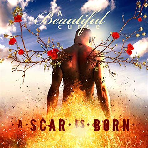 A Scar Is Born A Beautiful Curse Digital Music