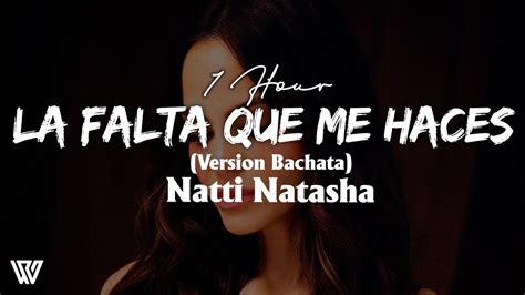 Hour Natti Natasha La Falta Que Me Haces Version Bachata Letra