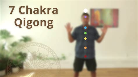 7 Chakra Qigong 24 Mins Long Practices All Routines Over 15 Mins