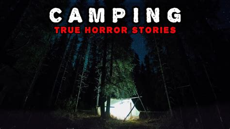 Disturbing True Camping Horror Stories With Rain Sounds Youtube