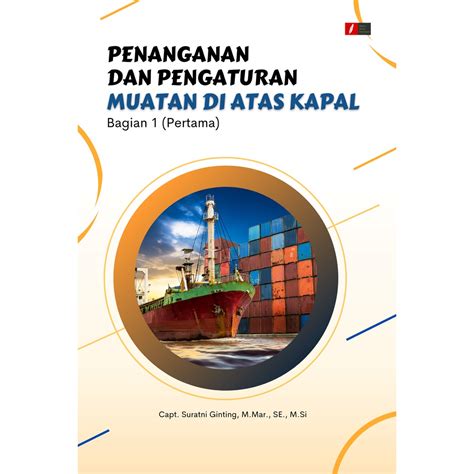 Jual Penanganan Dan Pengaturan Muatan Di Atas Kapal Bagian 1 Pertama