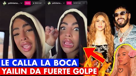 Yailin Le Calla La Boca A Todos Con Fuerte G Lpe Anuel Shakira Karol