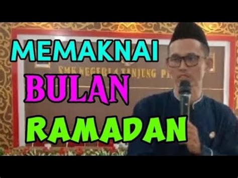 Memaknai Bulan Ramadan Ust Samsuri S Ag YouTube