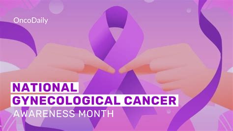 National Gynecological Cancer Awareness Month Has Started Oncodaily