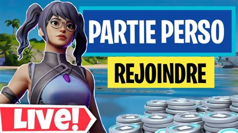 Top Cadeau Live Partie Perso Sur Fortnite Pp Fortnite Fr Duo