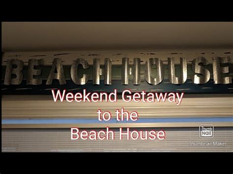 Weekend Getaway At The Beach House YouTube