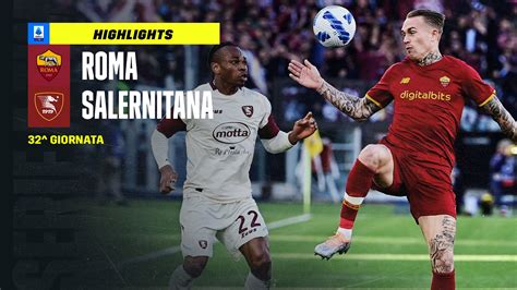 Roma Salernitana 2 1 Video Highlights Gol E Sintesi Del Match Dazn