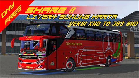 Share Livery Gunung Harta Versi Xhd To Jb Shd Bus Rombak