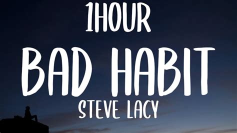 Steve Lacy Bad Habit 1HOUR Lyrics YouTube Music