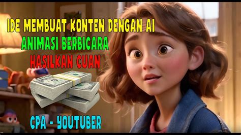 Ide Membuat Konten Dengan Ai Animasi Berbicara Hasilkan Cuan Youtube