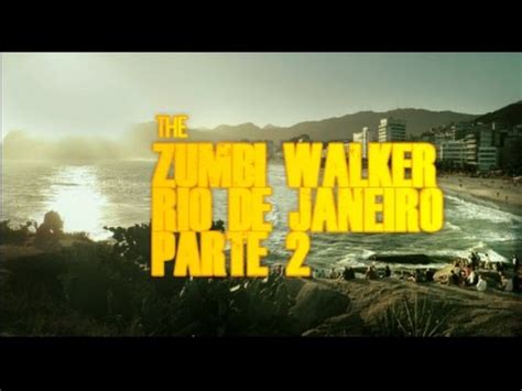 Zumbi Walker Copacabana Parte Final Youtube