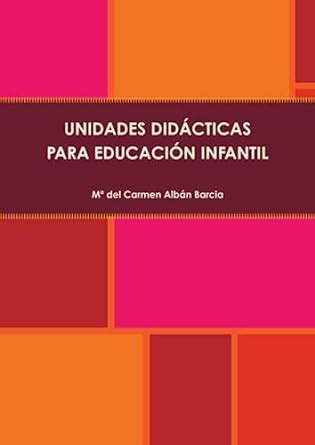 UNIDADES DIDCTICAS PARA EDUCACI N INFANTIL Spanish Edition Albn