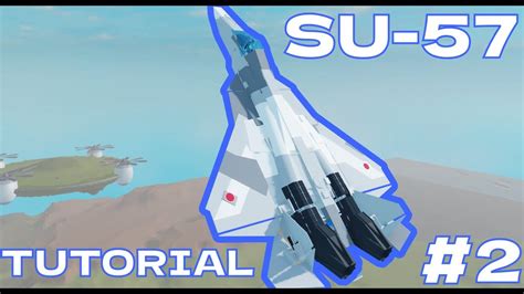 Su 57 Tutorial Part 2 Plane Crazy Advanced Tutorial Youtube