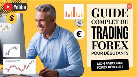 Guide complet du trading Forex pour débutants YouTube