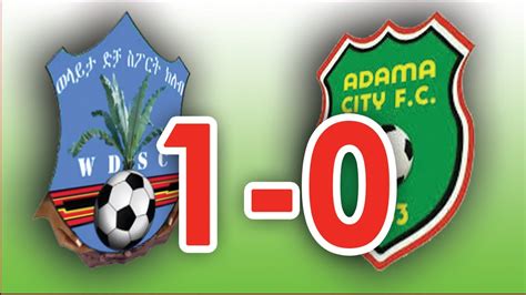 Welayta Dicha Vs Adama Ketema Extended Highlights BETKING Ethiopian