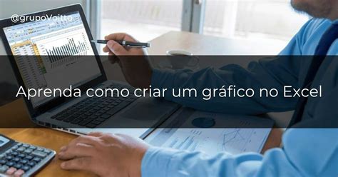 Como Fazer Um Gráfico No Excel Aprenda Com O Passo A Passo