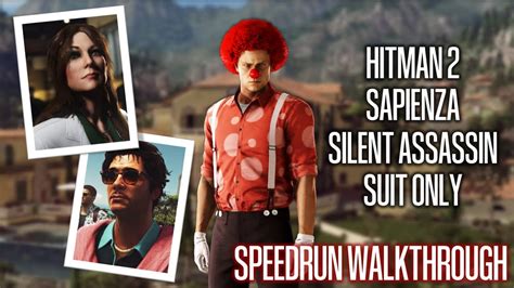 Hitman Sapienza Silent Assassin Suit Only Speedrun Walkthrough