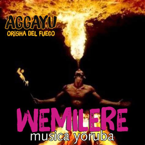Aggayu Orisha Del Fuego Youtube Music