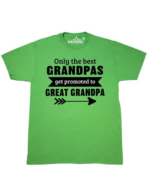 Inktastic Only The Best Grandpas Get Promoted To Great Grandpa T