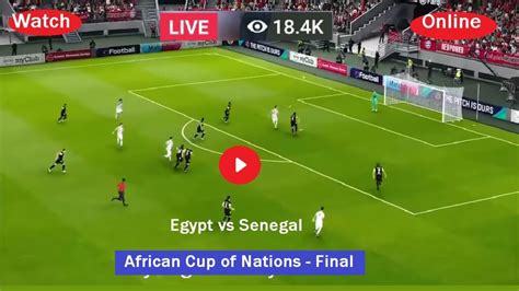 Live Football Egypt Vs Senegal Egy V Sen Stream African Cup Of