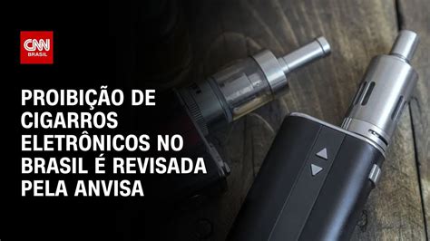 Proibi O De Cigarros Eletr Nicos No Brasil Revisada Pela Anvisa