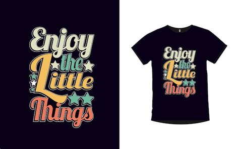 Premium Vector Enjoy The Little Things Retro Vintage T Shirt Design