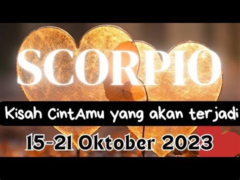 Kisah Cinta SCORPIO Di Periode 15 21 OKTOBER 2023 YouTube