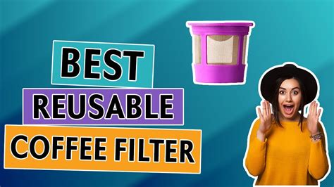 Best Reusable Coffee Filter Reviews On The Market Youtube