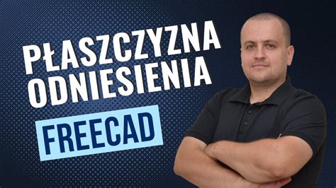 P Aszczyzna Odniesienia We Freecad Youtube