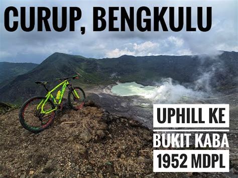 Ke Puncak Bukit Kaba 1952 Mdpl Dengan Bersepeda YouTube